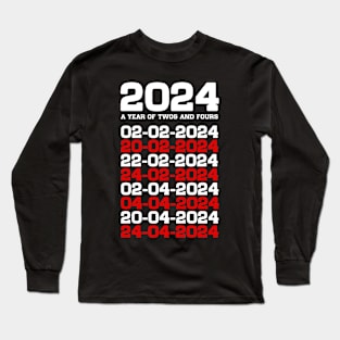 2024 A Year of Twos and Fours Long Sleeve T-Shirt